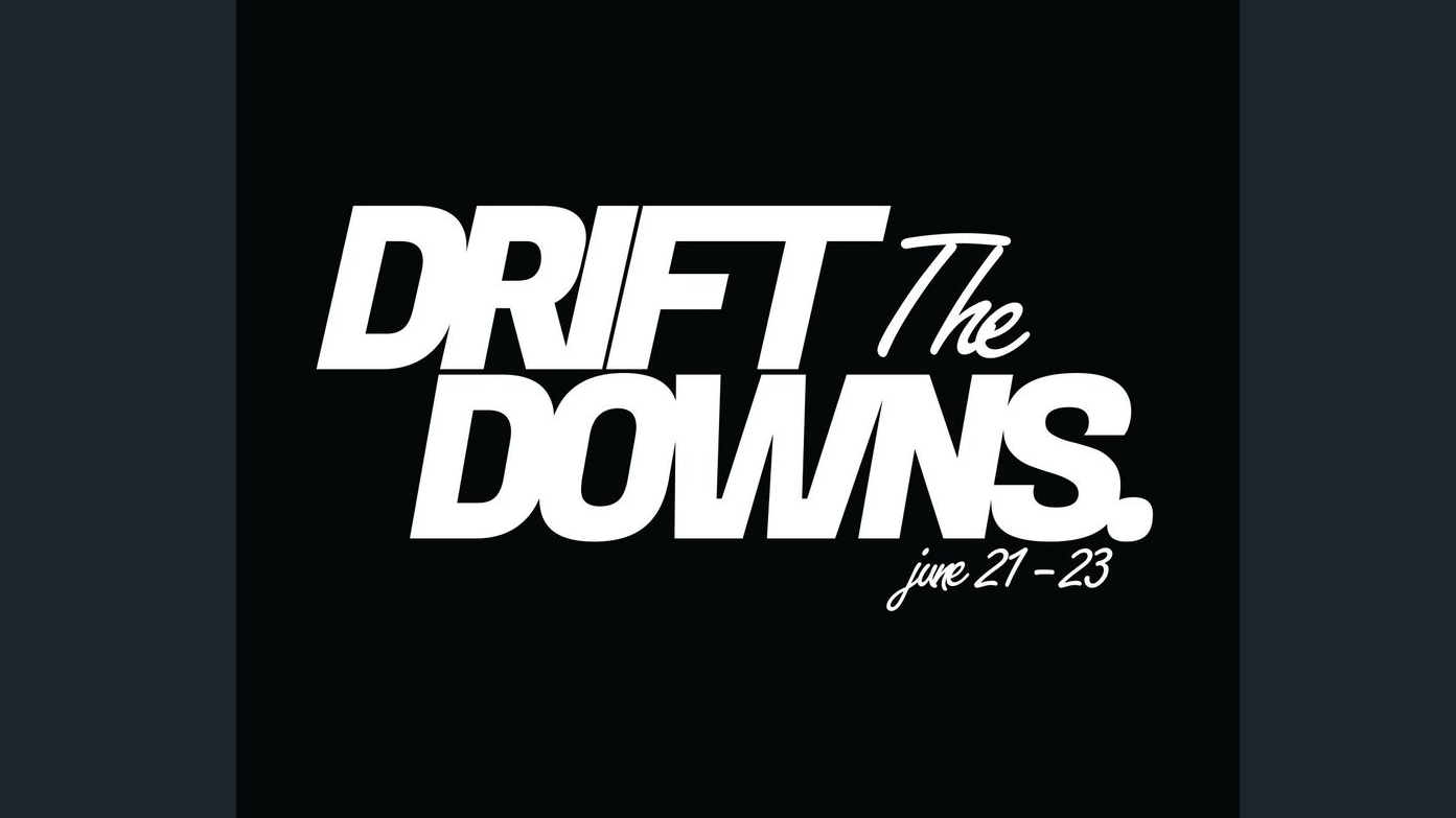 Drift the downs